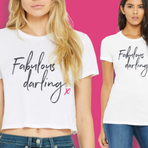 Fabulous Darling! T-shirt